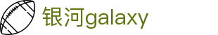 galaxy·银河(中国集团)有限公司-官方网站